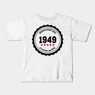 Making history since 1949 badge Kids T-Shirt